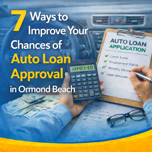 7 Ways to Improve Your Chances of Auto Loan Approval in Ormond Beach
