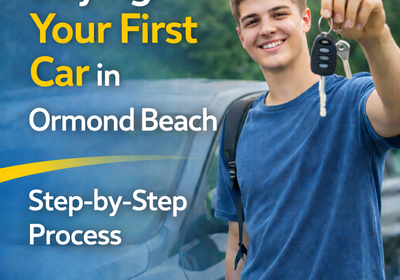Buying Your First Car in Ormond Beach: Step-by-Step Process